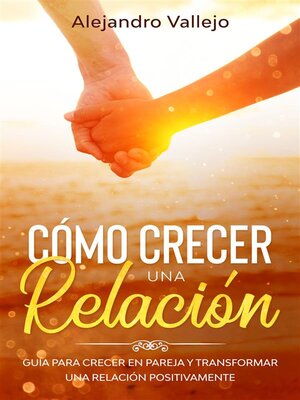 cover image of Cómo crecer una relación